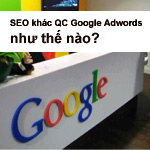 Làm Seo hay Quảng cáo Google Adwords?